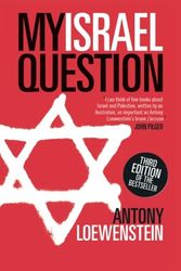 Cover Art for 9781530596430, My Israel Question by Antony Loewenstein