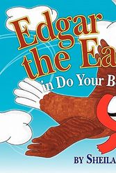 Cover Art for 9780615451817, Edgar the Eagle in Do Your Best! by Sheila Hairston