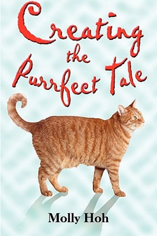 Cover Art for 9781413744439, Creating the Purrfect Tale by Molly Hoh