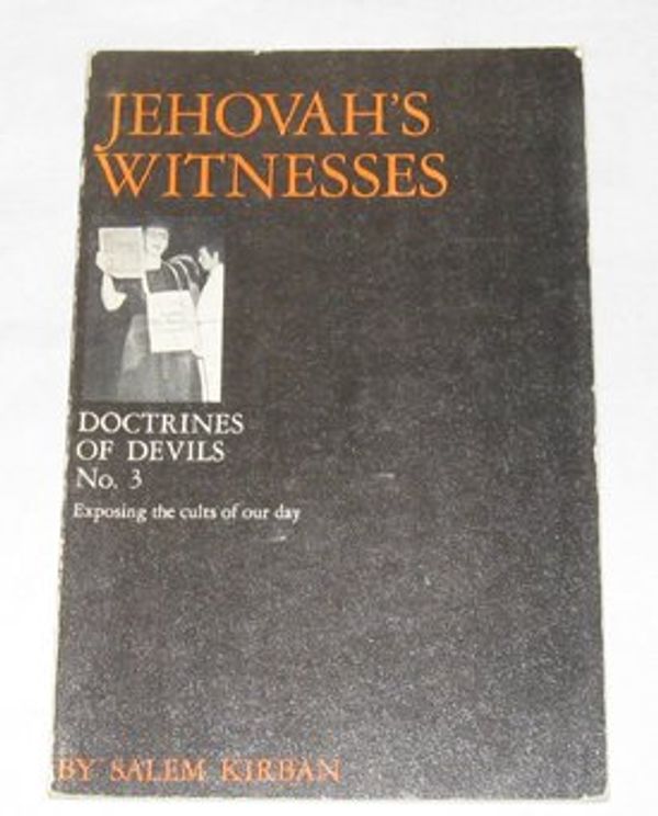 Cover Art for 9780802442918, Jehovah's Witnesses (His Doctrine of devils) by Salem Kirban
