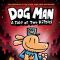 Cover Art for 9780606405478, Dog Man: A Tale of Two Kitties by Dav Pilkey