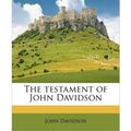 Cover Art for 9781178359848, The Testament of John Davidson by John Davidson