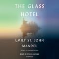 Cover Art for 9780525596684, The Glass Hotel by Emily St. John Mandel