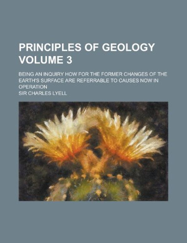 Cover Art for 9780217742603, Principles of Geology by Charles Lyell