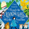 Cover Art for 9781447280002, Through the Looking-Glass by Lewis Carroll