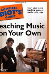 Cover Art for 9781592579617, The Complete Idiot's Guide to Teaching Music on Your Own by Karen Berger