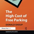 Cover Art for 9781932364965, The High Cost of Free Parking by Donald Shoup
