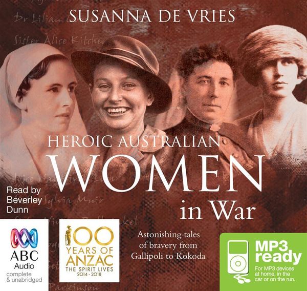 Cover Art for 9781486242597, Heroic Australian Women in War by Susanna de Vries