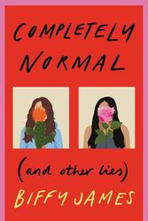 Cover Art for 9781760508746, Completely Normal (And Other Lies) by Biffy James