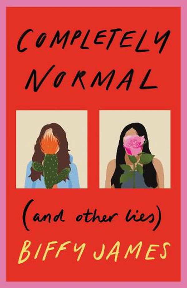 Cover Art for 9781760508746, Completely Normal (And Other Lies) by Biffy James