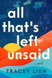 Cover Art for 9780063275263, All That's Left Unsaid: A Novel by Tracey Lien