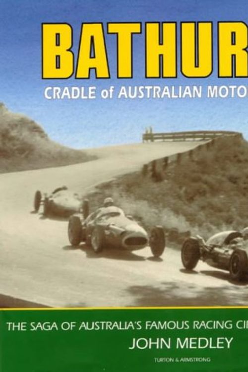 Cover Art for 9780908031702, Bathurst - Cradle of Australian Motor Racing by John Medley