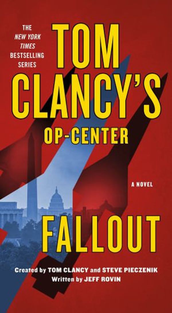 Cover Art for 9781250868749, Tom Clancy's Op-Center: Fallout: A Novel (Tom Clancy's Op-Center, 22) by Jeff Rovin