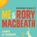 Cover Art for 9780733630453, Me and Rory Macbeath by Richard Beasley