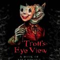 Cover Art for 9781101155509, Troll’s Eye View by Ellen Datlow, Ellen Datlow, Terri Windling
