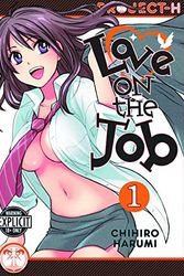 Cover Art for 9781934129661, Love on the Job: (Hentai Manga) Volume 1 by Chihiro Harumi