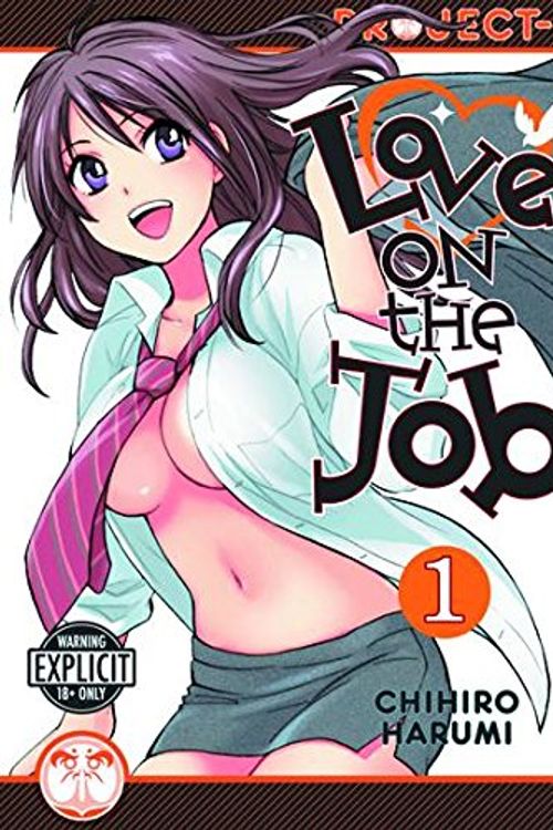 Cover Art for 9781934129661, Love on the Job: (Hentai Manga) Volume 1 by Chihiro Harumi