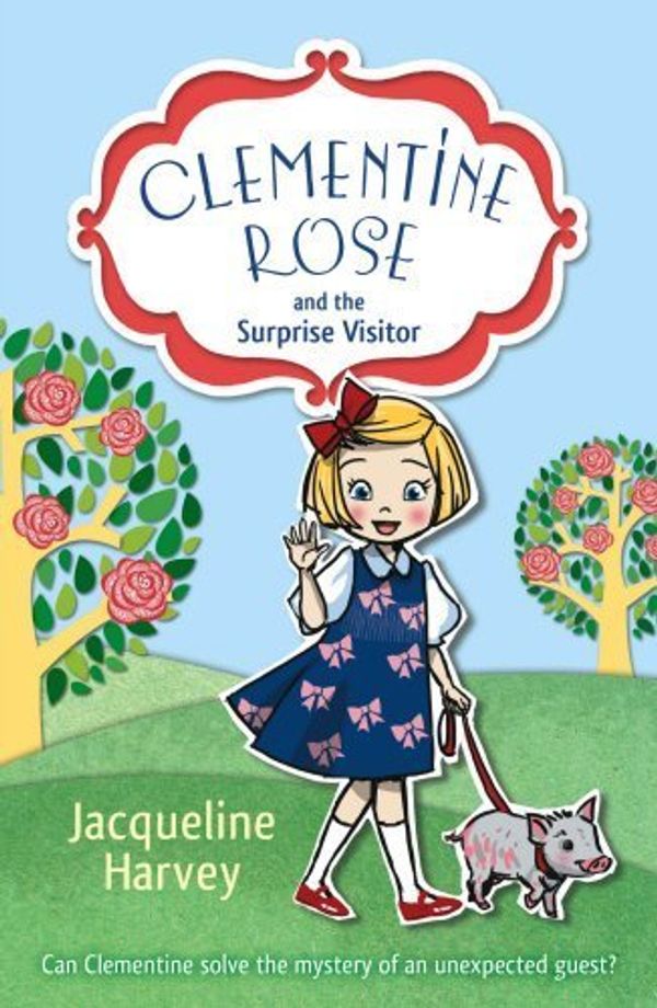 Cover Art for B017PNQS5A, Clementine Rose and the Surprise Visitor (Clementine Rose 1) by Jacqueline Harvey (2013-08-29) by Jacqueline Harvey;