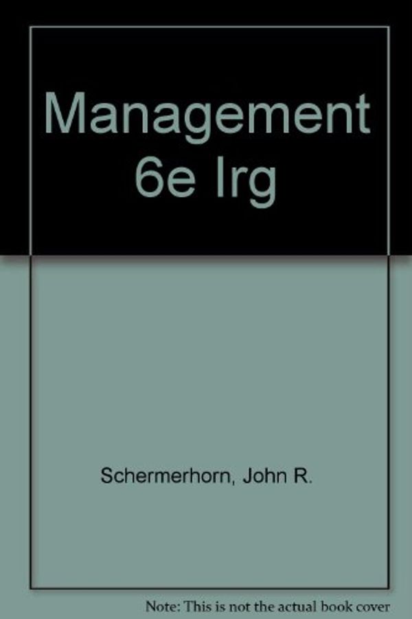 Cover Art for 9780471299943, Management 6e Irg by Schermerhorn Jr., John R.