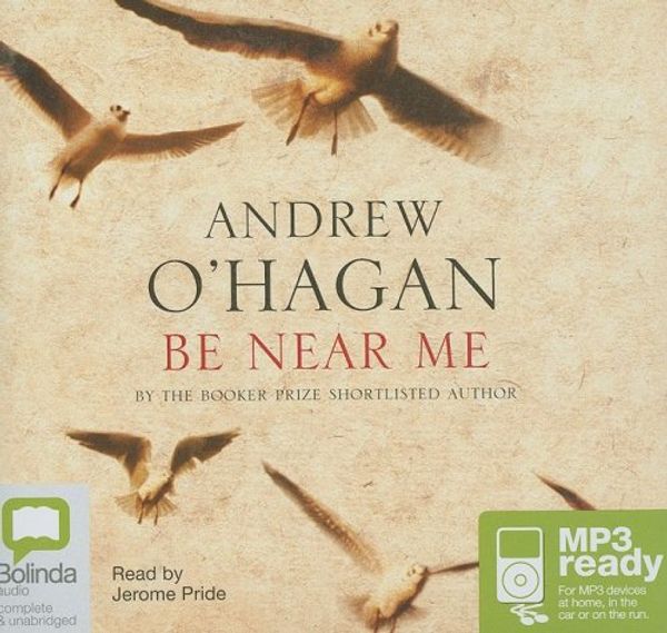 Cover Art for 9781742140360, Be Near Me by Andrew O'Hagan