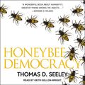 Cover Art for B077V4PKCD, Honeybee Democracy by Thomas D. Seeley