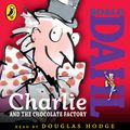 Cover Art for 9780141349060, Charlie and the Chocolate Factory by Roald Dahl, Quentin Blake, Douglas Hodge