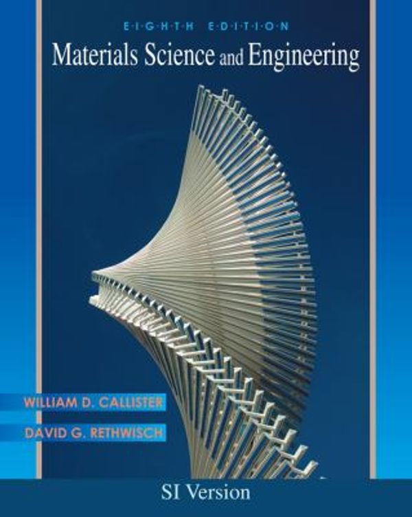 Cover Art for 0000470505869, Materials Science and Engineering by William D. Callister; David G. Rethwisch