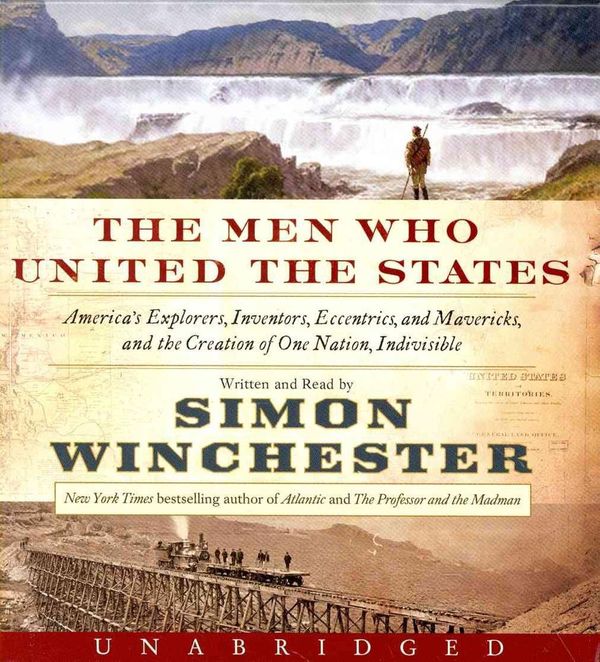 Cover Art for 9780062355638, The Men Who United the States by Simon Winchester