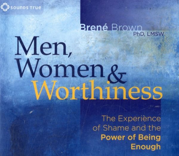 Cover Art for 9781604078510, Men, Women and Worthiness by Brene Brown