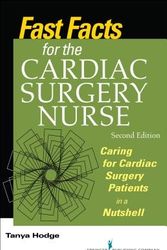 Cover Art for 9780826127853, Fast Facts for the Cardiac Surgery NurseCaring for Cardiac Surgery Patients in a Nutshell by Tanya Hodge