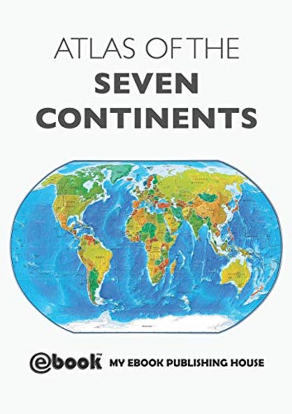 Cover Art for 9786068877365, Atlas of the Seven Continents by Publishing House, My Ebook