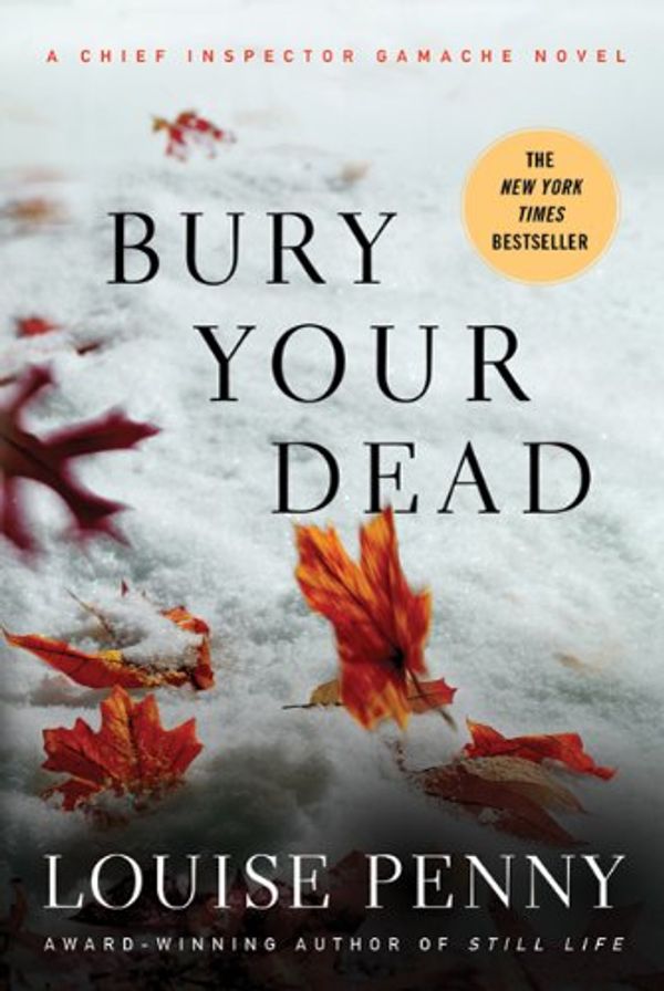 Cover Art for 9781847444387, Bury Your Dead by Louise Penny