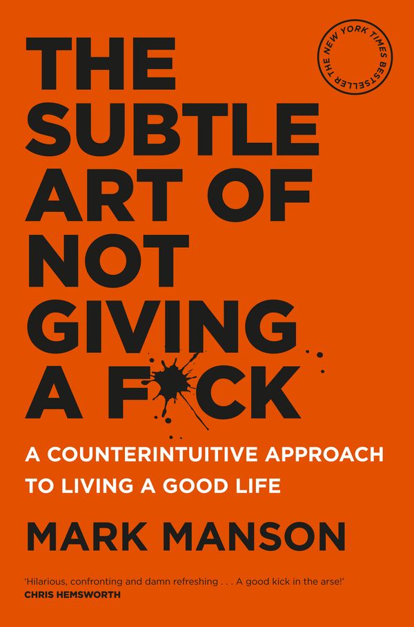 Cover Art for 9781925483857, The Subtle Art of Not Giving a F*ck: A Counterintuitive Approach to Living a Good Life by Mark Manson