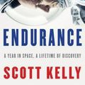 Cover Art for 9781524731595, Endurance: My Year in Space, a Lifetime of Discovery by Scott Kelly