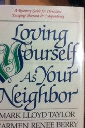 Cover Art for 9780060607821, Loving Yourself as Your Neighbor by Carmen Renee Berry