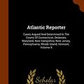 Cover Art for 9781343539662, Atlantic ReporterCases Argued and Determined in the Courts of Co... by Co., West Publishing, St. Paul