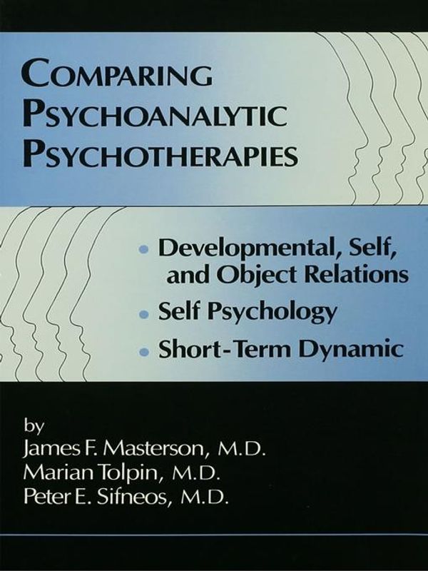 Cover Art for 9781134854219, Comparing Psychoanalytic Psychotherapies: Development by James F. Masterson, M.D., Marion Tolpin, Peter E. Sifneos