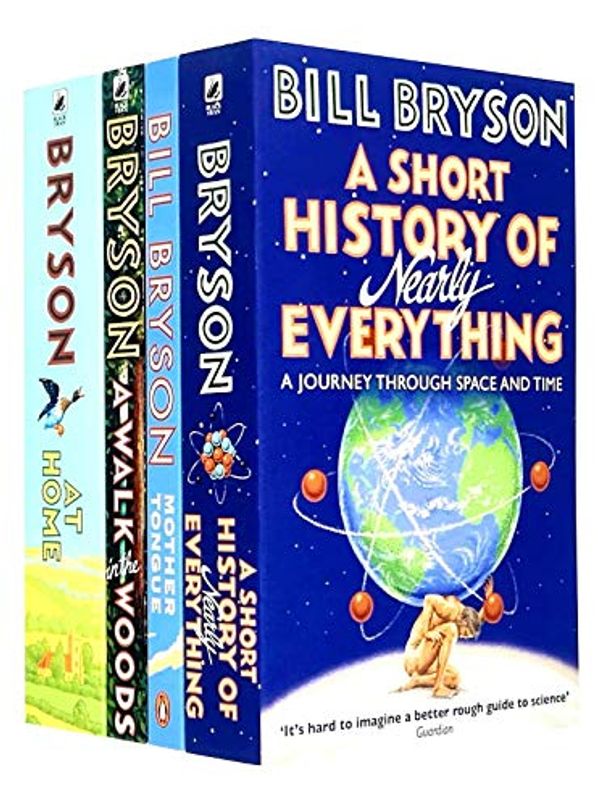 Cover Art for 9789124084097, Bill Bryson Collection 4 Books Set (A Short History of Nearly Everything, Mother Tongue, A Walk In The Woods, At Home) by Bill Bryson