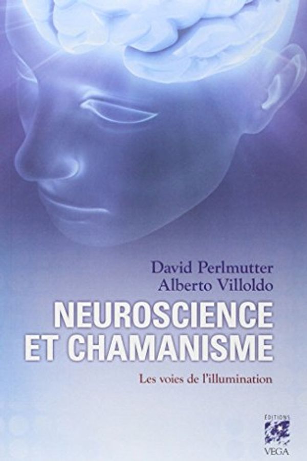 Cover Art for 9782858297603, Neuroscience et chamanisme : Les voies de l'illumination by David Perlmutter