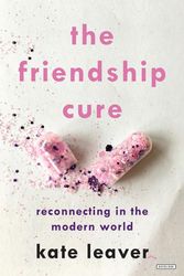 Cover Art for 9781468316599, The Friendship Cure by Kate Leaver