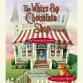 Cover Art for 9780385368230, The Whizz Pop Chocolate Shop by Kate Saunders