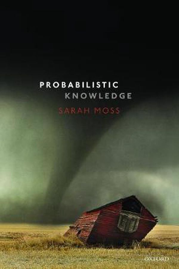 Cover Art for 9780198858096, Probabilistic Knowledge by Sarah Moss