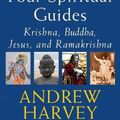 Cover Art for 9781594731389, A Walk with Four Spiritual Guides: Krishna, Buddha, Jesus, and Ramakrishna by Andrew Harvey