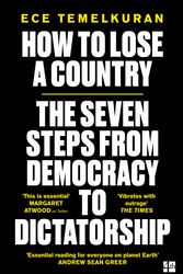 Cover Art for 9780008294045, How to Lose a Country: The Seven Warning Signs of Rising Populism by Ece Temelkuran