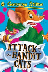Cover Art for 9780141341347, Geronimo Stilton: Attack of the Bandit Cats (#8) by Geronimo Stilton