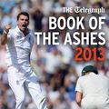 Cover Art for 9781781311776, Ashes 2013 by The Daily Telegraph