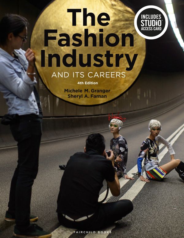 Cover Art for 9781501339004, The Fashion Industry and Its Careers: Bundle Book + Studio Access Card by Michele M. Granger, Professor Sheryl A. Farnan