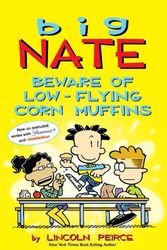 Cover Art for 9781524871574, Big Nate: Beware of Low-Flying Corn Muffins by Lincoln Peirce