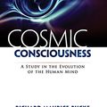 Cover Art for B00A73F636, Cosmic Consciousness: A Study in the Evolution of the Human Mind by Richard Maurice Bucke