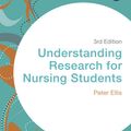 Cover Art for 9781473967618, Understanding Research for Nursing Students by Peter Ellis